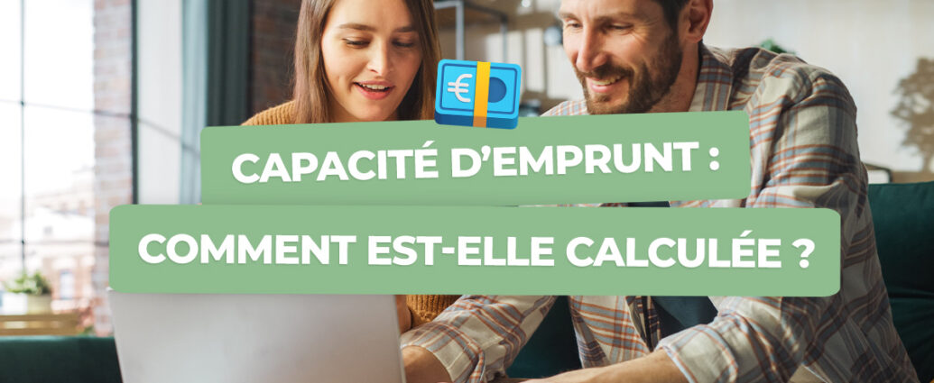 capacité d'emprunt : comment est-elle calculée ?