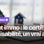 Achat immo : le certificat de faisabilité, un vrai atout