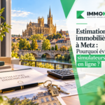 Estimation immobilière à Metz avec un simulateur en ligne pour évaluer la valeur d’un bien