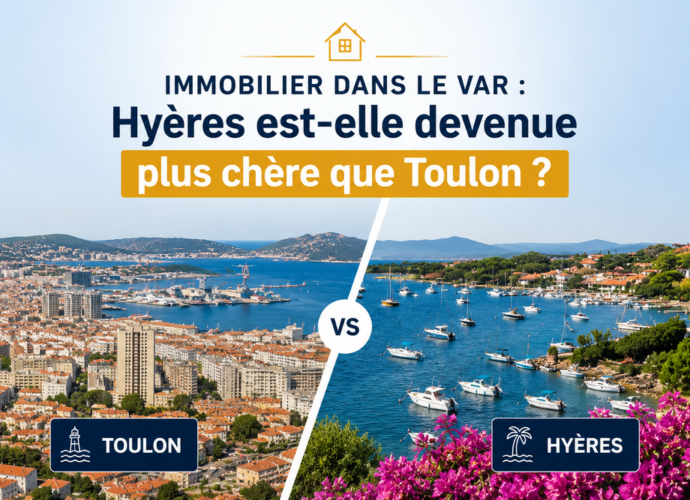 Immobilier dans le Var : comparaison des prix immobiliers entre Hyères et Toulon en 2026