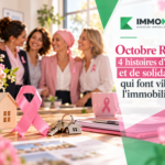 Don pour Octobre Rose : 4 histoires d'amour et de solidarité dans l'immobilier