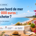 Maison bord de mer 60000 euros : opportunités immobilières près du littoral girondin