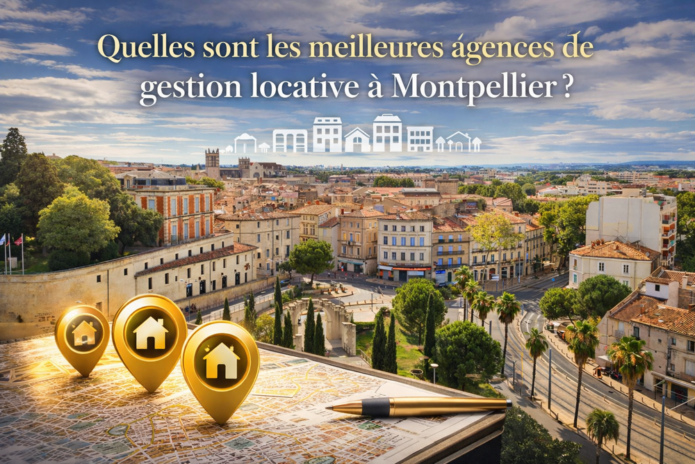 Vue de Montpellier illustrant les meilleures agences immobilières de gestion locative à Montpellier